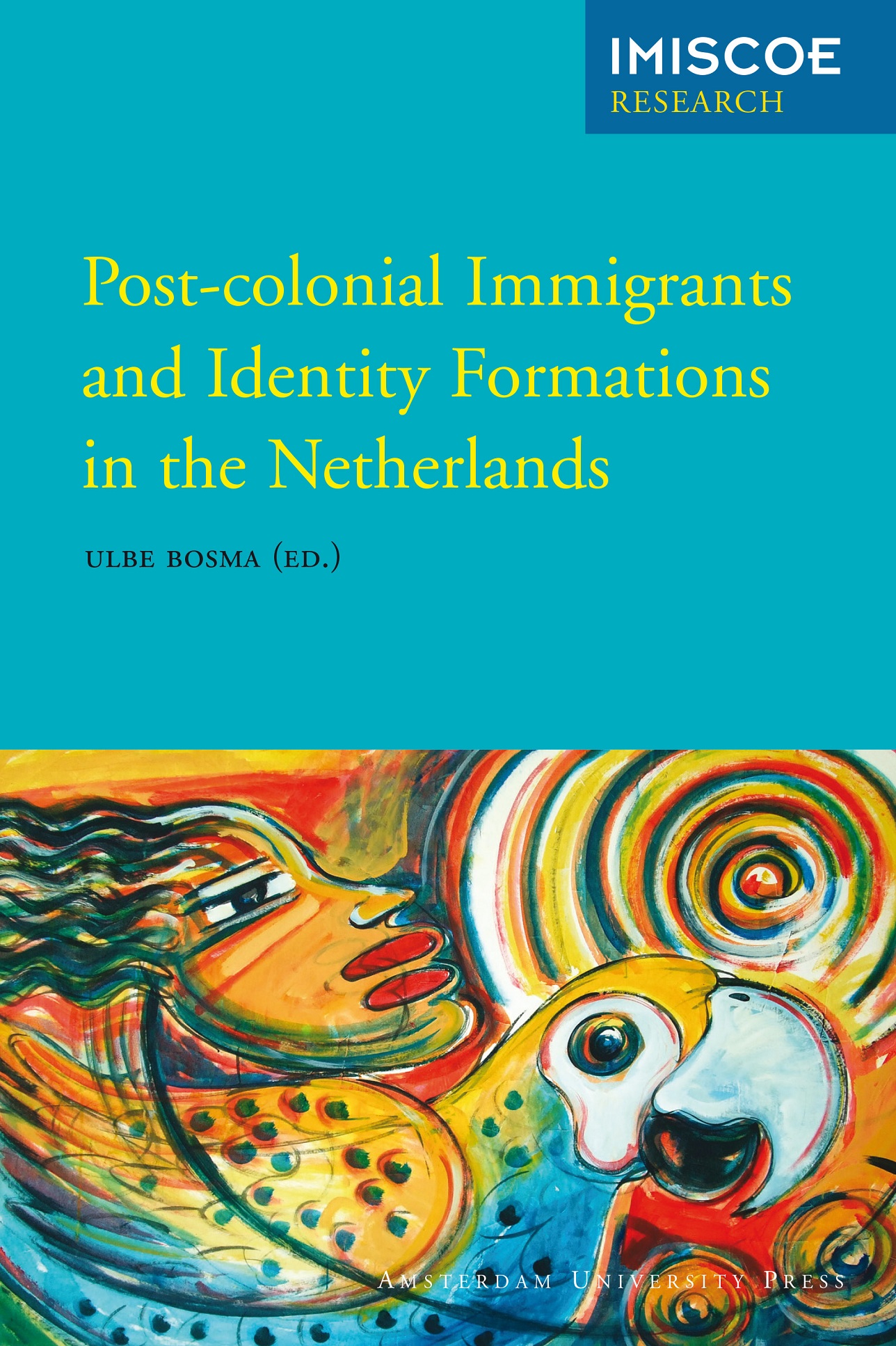 Cover of Post-Colonial Immigrants and Identity Formations in the Netherlands